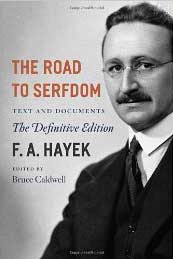 The Road to Serfdom: Text and Documents -- The Definitive Edition (The Collected Works of F. A. Hayek, Volume 2)