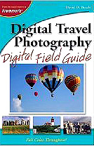Digital Travel Photography Digital Field Guide by David D. Busch