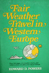 Fair Weather Travel in Western Europe, by Edward Powers 